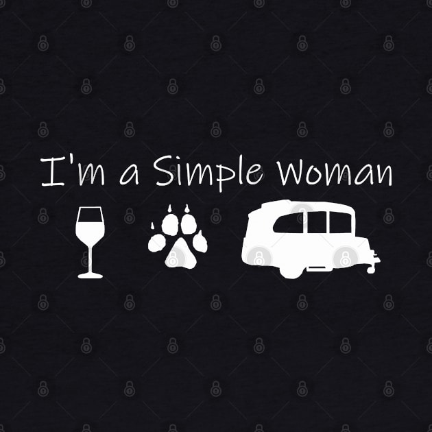 Airstream Basecamp "I'm a Simple Woman" - Wine, Dogs & Basecamp T-Shirt (White Imprint) T-Shirt by dinarippercreations